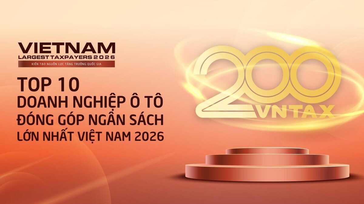 Công bố 10 DN ô tô nộp ngân sách lớn nhất Việt Nam 2026: Ai đã tạo nên gần 94.000 tỷ đồng?