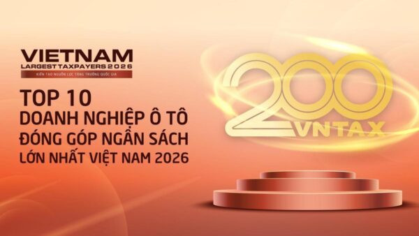 Công bố 10 DN ô tô nộp ngân sách lớn nhất Việt Nam 2026: Ai đã tạo nên gần 94.000 tỷ đồng?